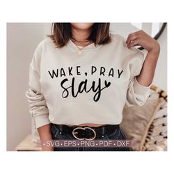 Wake Pray Slay Svg, Christian Quotes Svg Women's Shirt Design, Inspirational Svg, Motivational Svg Cut File for Cricut C