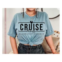 Cruise Mode Svg Png, Cruise Shirt Design, Travel Svg, Nautical Svg, Summer Vacation Svg, Beach Vibes Svg, Sun and Sea Sv