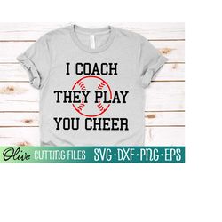 Baseball Coach SVG, I Coach They Play You Cheer SVG, Funny Coach SVG, Baseball Gift Svg Files for Cricut, Cut File