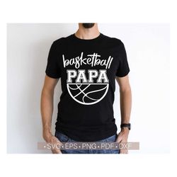 Basketball Papa Svg, Basketball Dad Svg Cut File,Basketball Svg,Basketball Shirt Vector Design,Fall Sports Mom,Svg Vecto