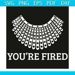 You Are Fired Svg, Trending Svg, You Are Fired Svg, Ruth Collar Svg, President Election 2020 Svg, Election 2020 Party Sv
