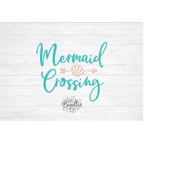 Instant SVG/DXF/PNG Mermaid Crossing svg, mermaid svg, mermaid quote, mermaid phrase svg, dxf, cut file, silhouette, cri