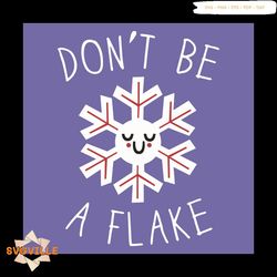 Do Not A Flake Svg, Christmas Svg, Flake Svg, Snowflakes Svg, Cute Flake Svg, Funny Flake Svg, Santa Claus Svg, Reindeer