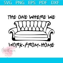 Work from home svg free, quarantined svg, friends svg, instant download, stay at home svg, silhouette cameo, quarantine