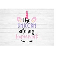 Instant SVG/DXF/PNG The Unicorn Ate My Homework, unicorn svg, quote, unicorn quote svg, dxf, cut file, silhouette, cricu