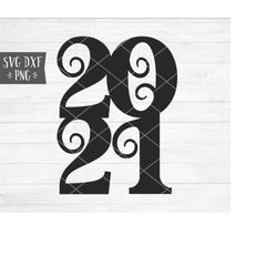 Instant SVG/DXF/PNG 2021 svg, curled, stacked 2021 svg, New years eve svg, new years party svg, cut file, graduation svg