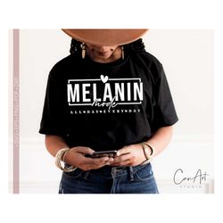 Melanin Mode Svg Png, Black Women Shirt Design Svg Cut File for Cricut, Black Girl Magic Svg, Queen Svg gift, Silhouette