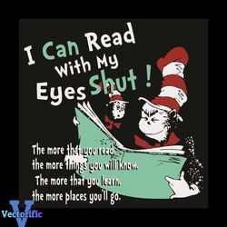 I Can Read With My Eyes Shut Svg, Dr Seuss Svg, The Cat In The Hat Svg, Reading Svg, Kid Book Svg, Reading Love Svg, Dr
