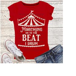 Greatest Showman SVG Circus Digital Download Marching On to the Beat I Drum Tshirt DXF Cut file Iron on  Birthday The Gr