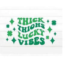 Thick Thinghs Lucky Vibes SVG, St Patricks Day SVG, St Patricks Day PNG, Lucky Shamrock Png,  Shamrock Svg, Lucky Svg, S