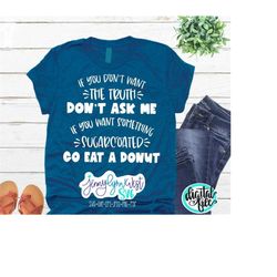 Funny Shirts Iron On Cricut Digital Shirt Cut File Silhouette SVG Mom funny shirt kids SVG Dont Want Truth Sugarcoat It