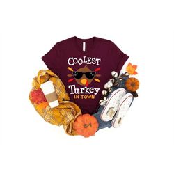 Coolest Turkey In Town Shirt, Cute Turkey Shirt, Turkey Shirt, Happy Thanksgiving Shirt, Thanksgiving Shirt, Fall Shirt,