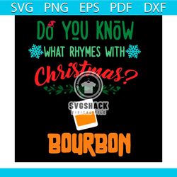 Know What Ryhmes With Christmas Bourbon Svg, Christmas Svg, Merry Xmas Svg