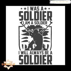 I Was A Soldier Svg, Veteran Svg, Military Svg, Sweat And Tear Svg, American Flag Svg