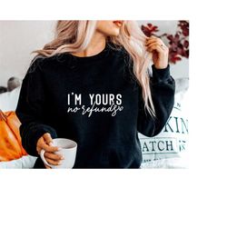 I'm Yours No Refunds SVG PNG PDF, Engaged Shirt Svg Valentine's Day Svg, Married Svg, Funny Quote Svg, Baby Svg, Funny T