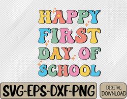 Happy First Day Of School Teachers Kids Back To School Svg, Eps, Png, Dxf, Digital Download