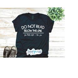 Funny  SVG Witty Funny Shirts Iron On Do Not Read Below the Line Cricut Digital Shirt Cut File Silhouette SVG Mom Dad sh