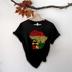 In My DNA Shirt, In My DNA Africa Shirt, Africa DNA Shirt, Afro Shirt, Black History Shirt, Black Pride, Black Lives Mat