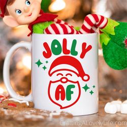 Jolly AF svg, Jolly AF png, Holly Jolly png, Christmas Pillow svg, Jolly svg, Funny Christmas svg, Christmas Mug svg, Ch