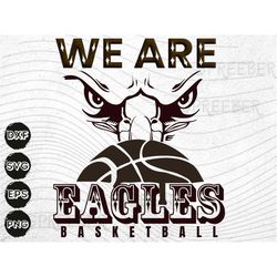 Eagle SVG, We are eagles svg, Eagle png, Eagles basketball svg, eagle scout svg, basketball, School Pride Svg mascot Cri