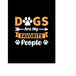 QualityPerfectionUS Digital Download - Dogs Are My Favorite People - SVG File for Cricut, HTV, Instant Download