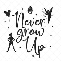 Never Grow Up Svg, Peter Pan Svg, Vector File,  Svg, Jpeg, Birthday, Quote SVG, Cricut, Cut Files, Print