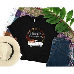 Truck With Pumpkin Shirt, Happy Thanksgiving Truck Shirt, Truck Shirt, Happy Thanksgiving Shirt, Fall Shirt, Thanksgivin