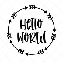 Hello World SVG, Baby SVG, Newborn SVG, Png, Eps, Dxf, Cricut, Cut Files, Silhouette Files, Download, Print