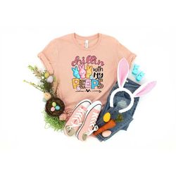 Chillin With My Peeps Shirts, Easter Shirt, Easter 2023 Shirt, Happy Easter, Family Easter Shirt, Cute Easter Shirt, Gif