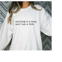 Adulting is a Soup SVG PNG, Adulting svg, Parenting Humor svg, Being an Adult is a Bit Excessive svg, Mom Life svg, Dad