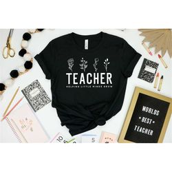 Helping Little Minds Grow Shirt, Elementary Teacher, Educators Shirt, Inspirational Teacher Tee, Teacher Gift Shirt, Tea