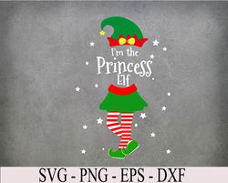Matching Family Funny I'm The Princess Cute Elf Christmas Svg, Eps, Png, Dxf, Digital Download