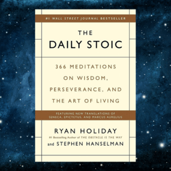 The Daily Stoic: 366 Meditations on Wisdom, Perseverance, and the Art of Living – October 18, 2016 by Ryan Holiday (Auth