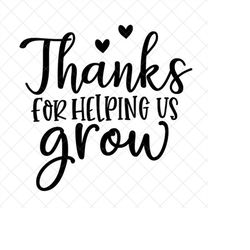 Thanks for Helping Us Grow SVG, End of School SVG, Student Svg, Png, Eps, Dxf, Cricut, Cut Files, Silhouette Files, Down