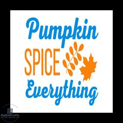 Pumpkin Spice Everything Svg, Thanksgiving Svg, Maple Leaf Svg, Blessed Svg
