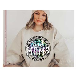Proud Member of the Bad Moms Club Png, Funny Mom Quotes, Mother's Day, Leopard Print Sublimation DTG Shirt Design Digita