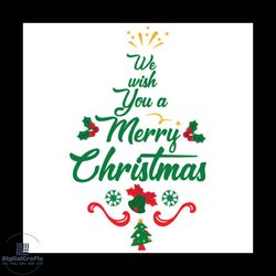We Wish You A Merry Christmas Svg, Christmas Svg, Xmas Svg, Xmas Mistletoe Svg