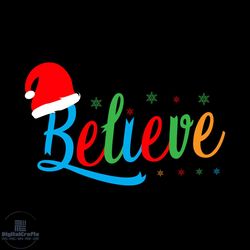 Believe Svg, Christmas Svg, Xmas Svg, Happy Holiday Svg, Christmas Gift Svg, Christmas Vacation Svg