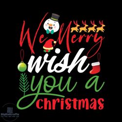 We Merry Wish You A Christmas Svg, Christmas Svg, Xmas Svg, Snowman Svg, Christmas Gift Svg