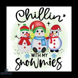 Chillin With My Snowmies Png, Christmas Png, Xmas Png, Snowman Png, Christmas Gift Png