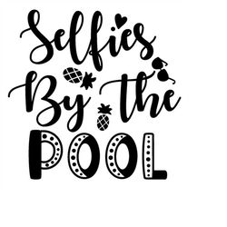 QualityPerfectionUS Digital Download - Selfies By The Pool - SVG File for Cricut, HTV, Instant Download