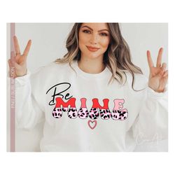 Be Mine Png, Sublimation Valentine's Day Half Leopard Png, Funny Png Quotes, Sayings Valentine Shirt 300 DPI Image Trans
