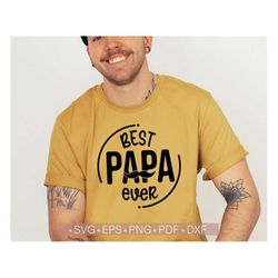 Best Papa Ever Svg, Father's Day Svg, Papa Shirt Svg, Papa Svg Cut File for Cricut, Gift For Papa Svg Png Eps Dxf Pdf Cu