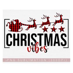 Christmas Vibes Png, Christmas Png, 300 DPI Image Transfer Sublimation Print Downloads, Christmas Holiday Png Buffalo Pl