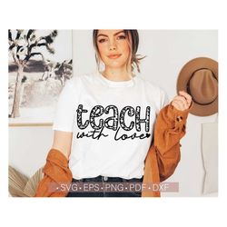 Teach with Love Svg, Leopard Teacher Svg Png, Cheetah Trendy Teacher Life Shirt Design Svg Cut File for Cricut, Gift for