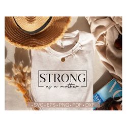 Strong as a Mother Svg, Mother's Day Svg Mom Shirt Svg, Mom Svg, Wife Mom Boss Svg Cut File for Cricut - Silhouette, Dig