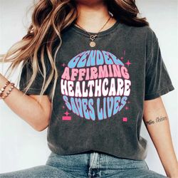 Gender Affirming Healthcare Shirt, Save Lives Pride Shirt, Groovy Stop Transphobia Shirt, Support LGBT T-Shirt, Equality