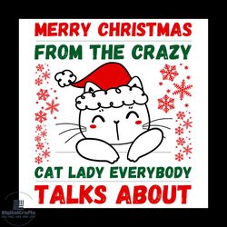 Merry Christmas From The Crazy Svg, Christmas Svg, Xmas Svg, Snow Svg, Cat Lady Svg
