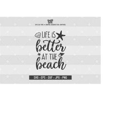 Life is better at the beach SVG Summer SVG Beach SVG Clipart Vector for Silhouette Cricut Cutting Machine Design Downloa