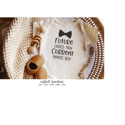Future Ladies Man Current Mama's Boy SVG Baby Onesie Cute Bow Tie SVG Boy SVG for Silhouette Cricut Cutting Machine Desi